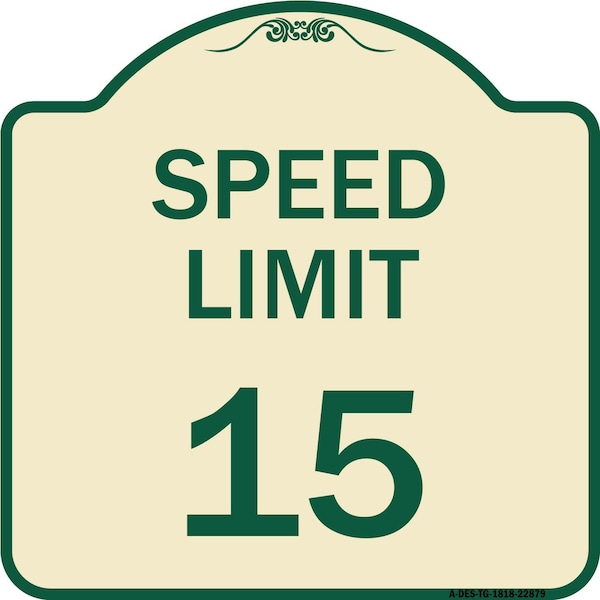 Designer Series Speed Limit 15 Mph, Tan & Green Heavy-Gauge Aluminum Sign, 18" x 18", TG-1818-22879